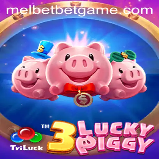 Discover the Excitement of 3LUCKYPIGGY on Melbet